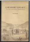 A SEAPORT LEGACY. The Story of St.John's, Newfound